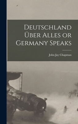 Deutschland Über Alles or Germany Speaks 1017540047 Book Cover