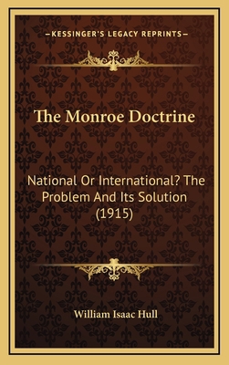 The Monroe Doctrine: National Or International?... 1165620200 Book Cover