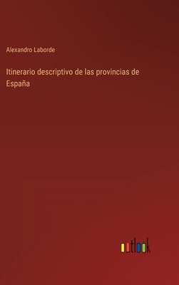 Itinerario descriptivo de las provincias de España [Spanish] 3368111175 Book Cover