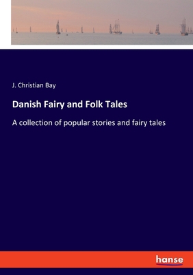 Danish Fairy and Folk Tales: A collection of po... 3348102456 Book Cover