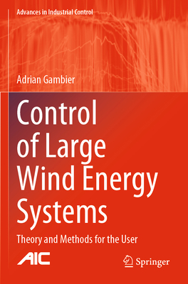Control of Large Wind Energy Systems: Theory an... 3030848973 Book Cover