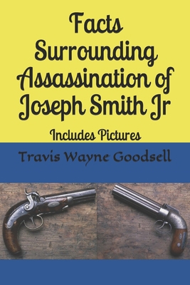 Facts Surrounding Assassination of Joseph Smith... 1656825740 Book Cover