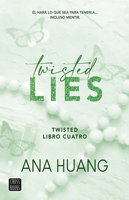 Twisted Lies: Él Hará Lo Que Sea Para Tenerla..... [Spanish] 6073913133 Book Cover