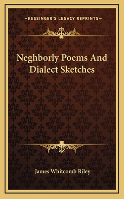 Neghborly Poems and Dialect Sketches 1163735000 Book Cover