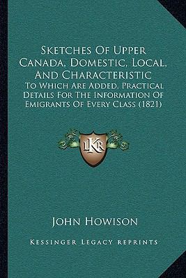 Sketches Of Upper Canada, Domestic, Local, And ... 1165929430 Book Cover