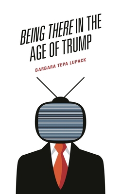 Being There in the Age of Trump 1793607184 Book Cover