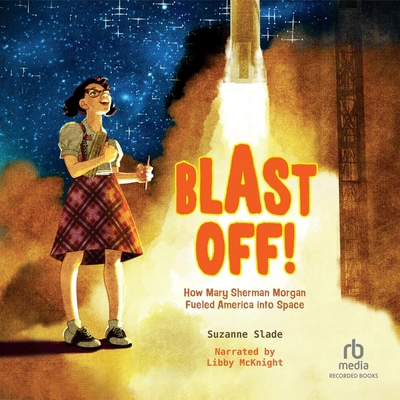 Blast Off!: How Mary Sherman Morgan Fueled Amer... B0C42BVWQ4 Book Cover