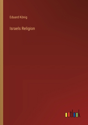 Israels Religion [German] 3368674277 Book Cover