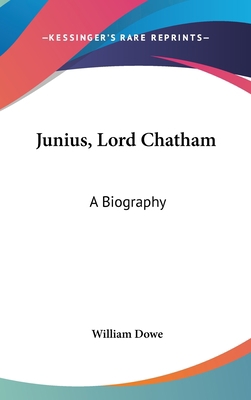 Junius, Lord Chatham: A Biography 054819551X Book Cover
