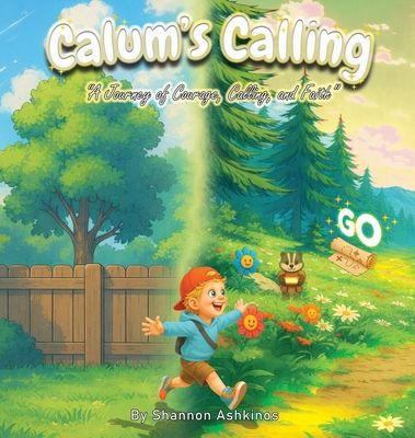 Calum's Calling: A Journey of Courage, Calling ... B0GFC75T31 Book Cover