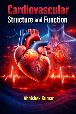 Cardiovascular Structure and Function: Principl... B0GXDFHH26 Book Cover
