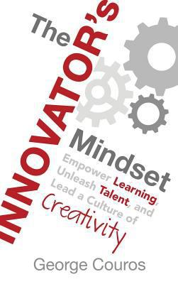 The Innovator's Mindset: Empower Learning, Unle... 0996989617 Book Cover