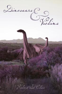 Dinosaurs & Violins 1439258910 Book Cover