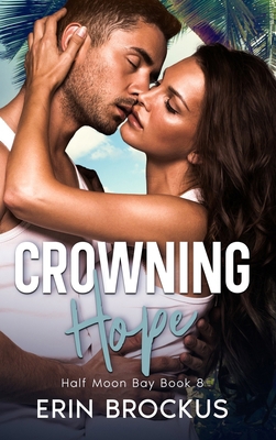 Crowning Hope: Half Moon Bay Book 8 B0CJ43XYZG Book Cover