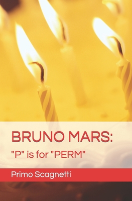 Bruno Mars: "P" is for "PERM" B0CGL85J3K Book Cover