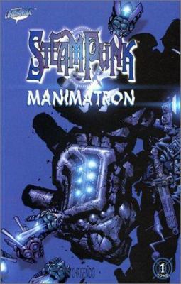 Steam Punk: Manimatron 1563897628 Book Cover