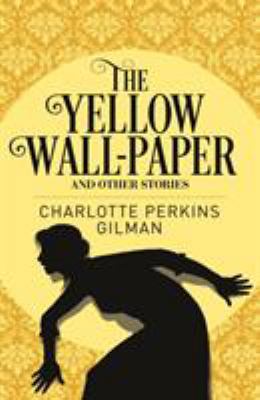 Yellow Wallpaper & Other Stories 178888115X Book Cover