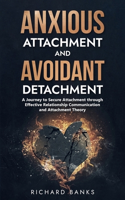 Anxious Attachment and Avoidant Detachment: A J... B0CP9ZWNF2 Book Cover