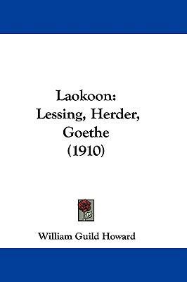 Laokoon: Lessing, Herder, Goethe (1910) 110411223X Book Cover