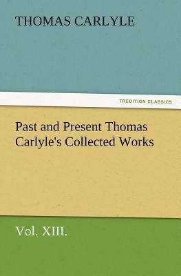 Past and Present Thomas Carlyle's Collected Wor... 3847225081 Book Cover