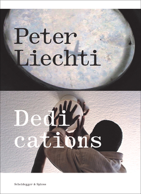 Peter Liechti - Dedications 3858817767 Book Cover