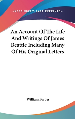 An Account Of The Life And Writings Of James Be... 0548125236 Book Cover