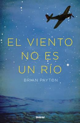 El Viento No Es Un Rio [Spanish] 8492915528 Book Cover