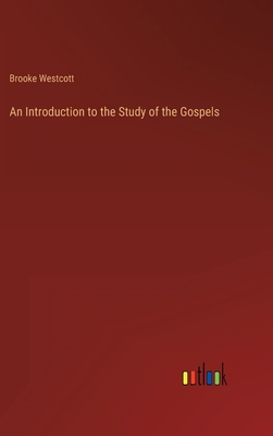 An Introduction to the Study of the Gospels 3368158678 Book Cover