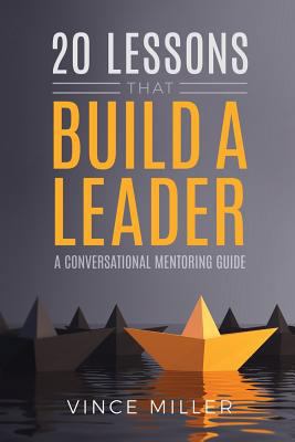 20 Lessons that Build a Leader: A Conversationa... 1946453633 Book Cover