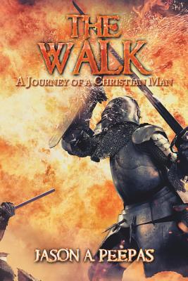 The Walk: A Journey of a Christian Man 1796023396 Book Cover
