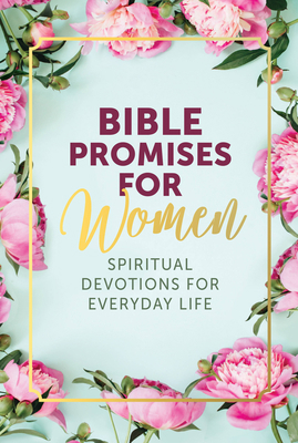 Bible Promises for Women: Spiritual Devotions f... 0785840478 Book Cover