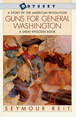 Guns for General Washington: A Story of the Ame... 0152326952 Book Cover