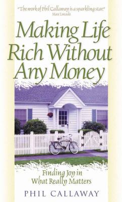 Making Life Rich Without Any Money 0736909249 Book Cover