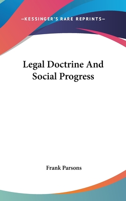 Legal Doctrine And Social Progress 0548237484 Book Cover