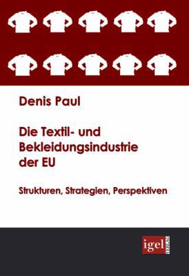 Die Textil- und Bekleidungsindustrie der EU: St... [German] 386815020X Book Cover