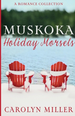 Muskoka Holiday Morsels 1922667307 Book Cover