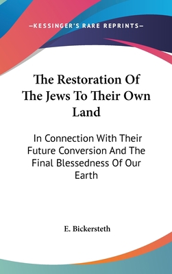 The Restoration Of The Jews To Their Own Land: ... 0548235295 Book Cover