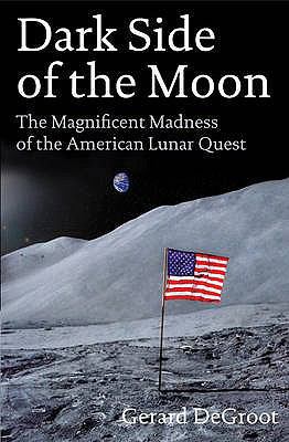 Dark Side of the Moon: The Magnificent Madness ... 0224075934 Book Cover
