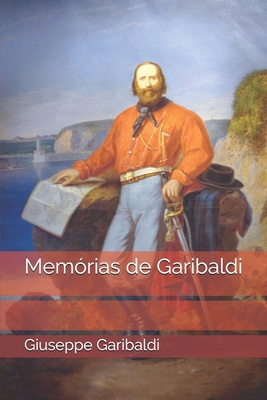 Memórias de Garibaldi [Portuguese] 1673679285 Book Cover