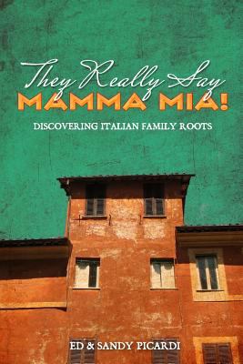 They Really Say Mamma Mia!: Discovering Italian... 1537752537 Book Cover