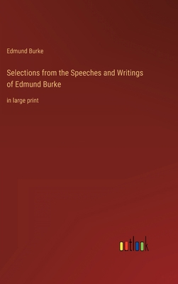 Selections from the Speeches and Writings of Ed... [Large Print] 3368325191 Book Cover