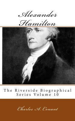 Alexander Hamilton: The Riverside Biographical ... 1492224235 Book Cover