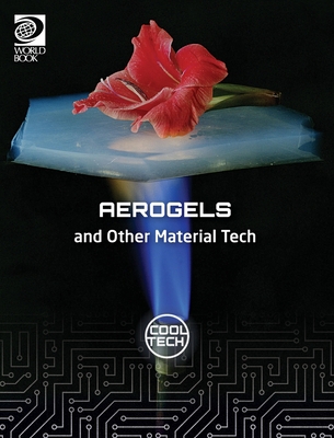 Cool Tech 2: Aerogels and Other Material Tech 0716653885 Book Cover