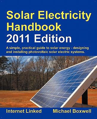 Solar Electricity Handbook - 2011 Edition 1907670041 Book Cover