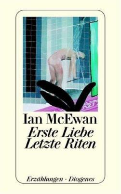 Erste Liebe, letzte Riten. Erzählungen. [German] 3257209649 Book Cover