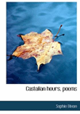 Castalian Hours, Poems [Large Print] 0554869438 Book Cover