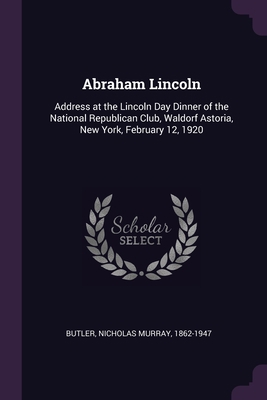 Abraham Lincoln: Address at the Lincoln Day Din... 1378884833 Book Cover