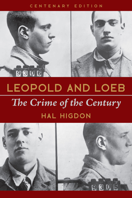 Leopold and Loeb: The Crime of the Century 0252087577 Book Cover