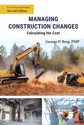 Managing Construction Changes: Calculating the ... B0FGLTTH1T Book Cover