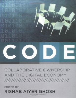 Code: Collaborative Ownership And The Digital E... 0262072602 Book Cover